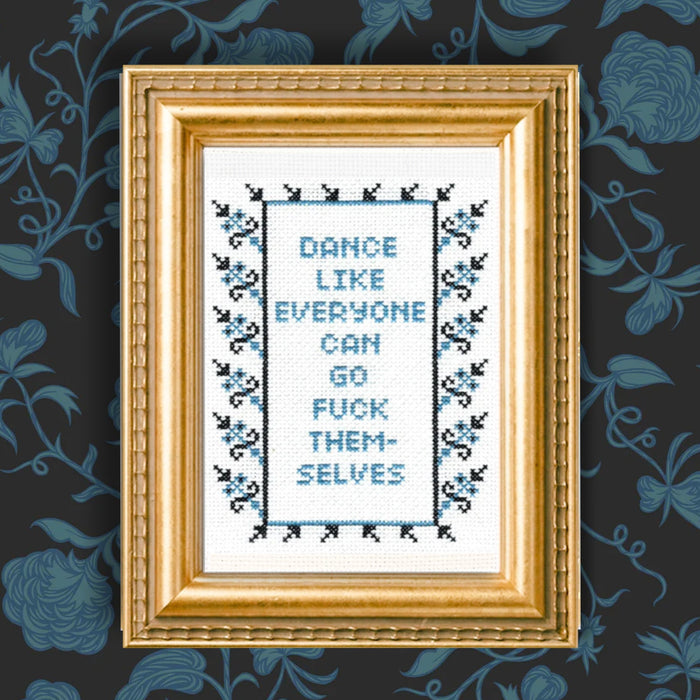 Dance Like Everyone Can Go F*ck Themselves: Deluxe Cross - Stitch Kit - bubblegum market