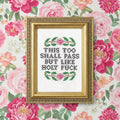 This Too Shall Pass Deluxe Cross Stitch Kit - bubblegum market